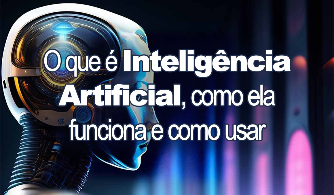 [O que é Inteligência Artificial: guia completo para entendê-la]