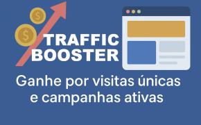 [Traffic Booster: Ganhe para cada visita gerada ao seu link!]