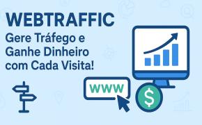 [WEBTRAFFIC: Nova Ferramenta de Geração de Tráfego e Ganhos]