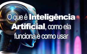 [O que é Inteligência Artificial: guia completo para entendê-la]